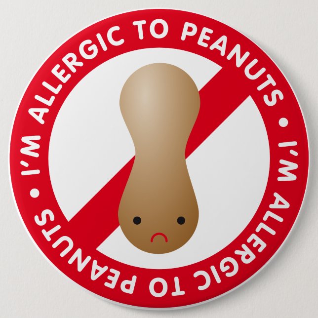 I'm allergic to peanuts! Peanut allergy 6 Inch Round Button (Front)