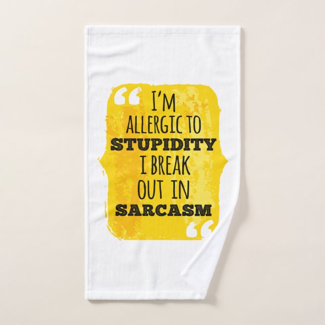 I'm Allergic to Stupidity I Break Out In Sarcasm Bath Towel Set (Hand Towel)