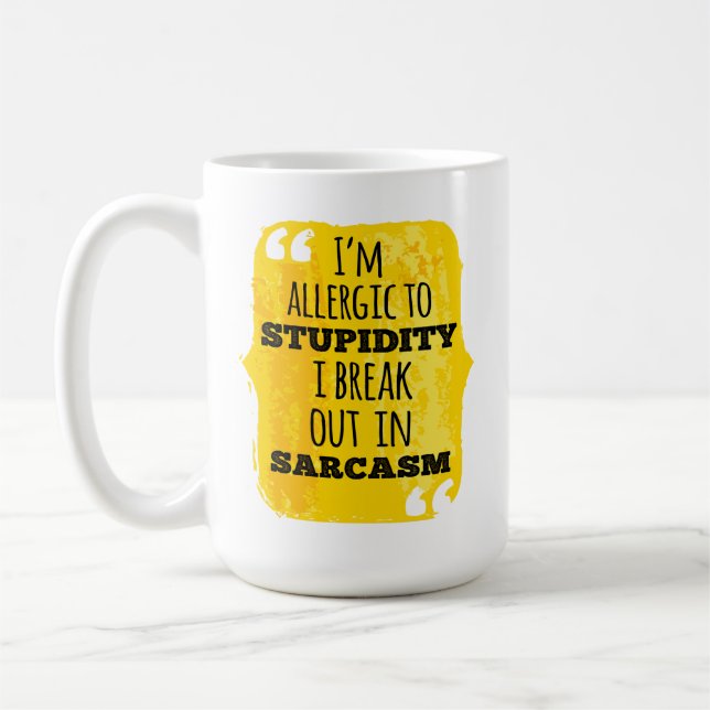I'm Allergic to Stupidity I Break Out In Sarcasm Coffee Mug (Left)