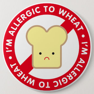 I'm allergic to wheat! 6 inch round button