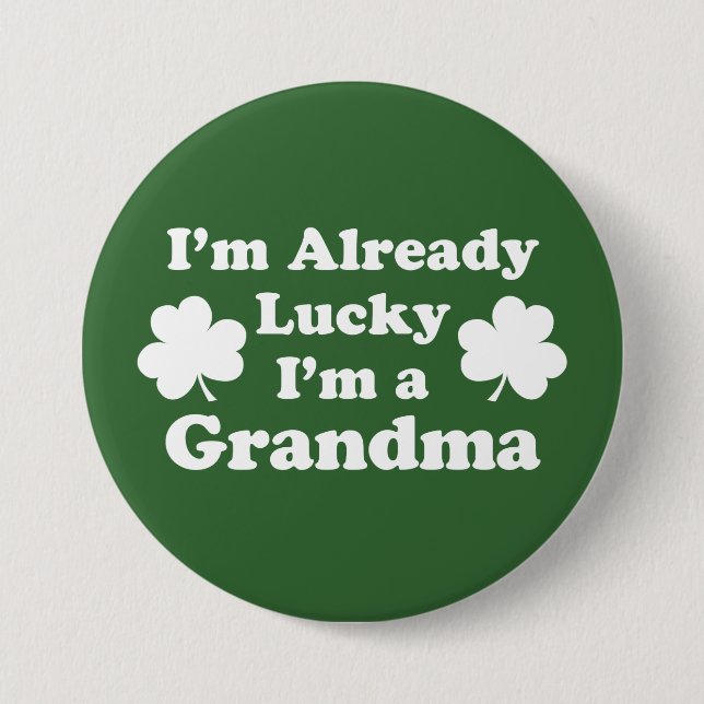 I'm Already Lucky I'm A Grandma Shamrock 3 Inch Round Button (Front)