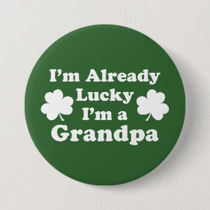 I'm Already Lucky I'm A Grandpa Shamrock 3 Inch Round Button