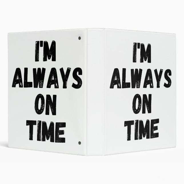 I'm Always On Time Funny White Lie Party Binder (Background)
