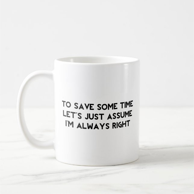 I'm Always Right Coffee Mug (Left)