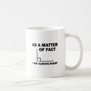 I'm always right coffee mug