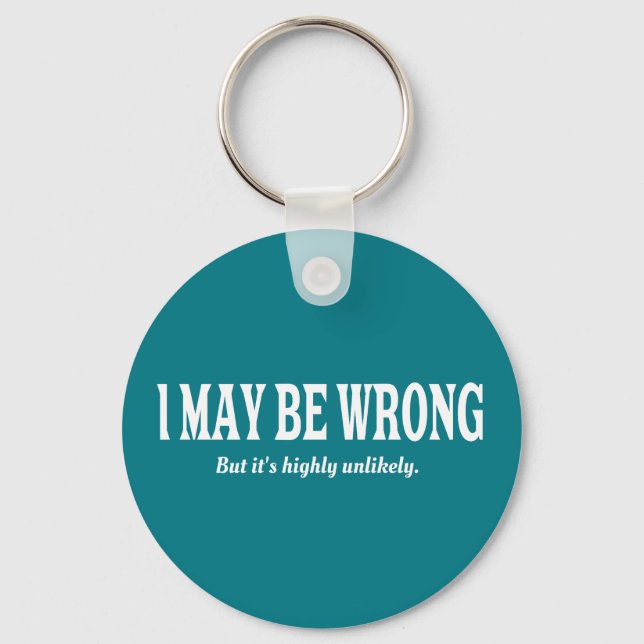 I'm Always Right Funny Sarcastic Keychain (Front)