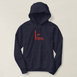 I'm Always Right Hoodie