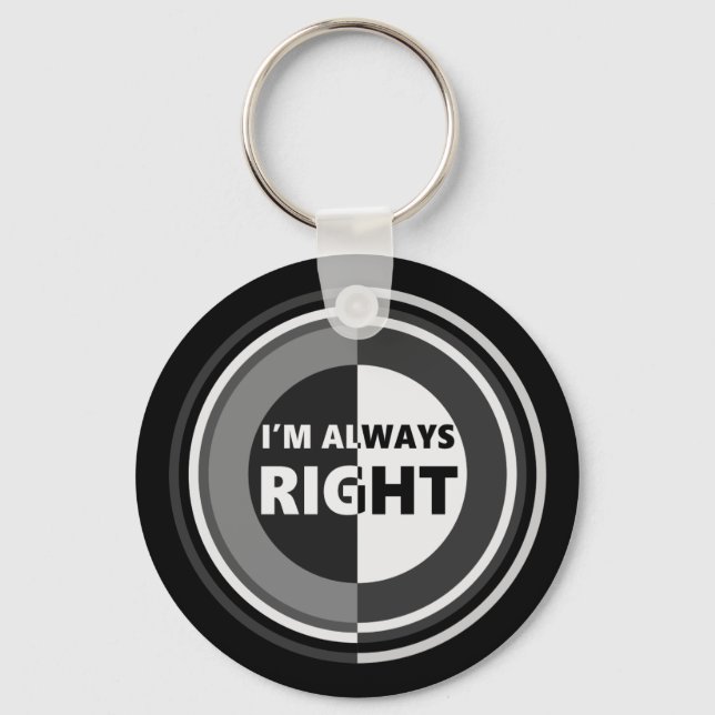 I'm always right. keychain (Front)