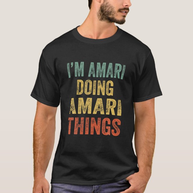 I'm Amari Doing Amari Things Fun Personalized Firs T-Shirt (Front)