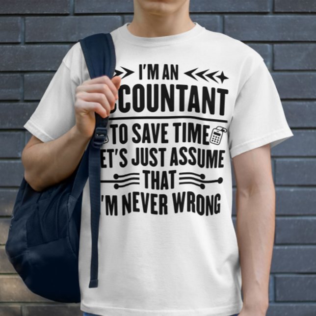 I'm An Accountant Accounting Funny Sayings Father T-Shirt (Creator Uploaded)