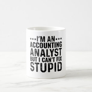 I'M An Accounting Analyst But I Can't Fix Coffee Mug
