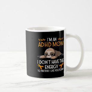 I'm An Adhd Mom Awareness Orange Ribbon Sloth Adhd Coffee Mug