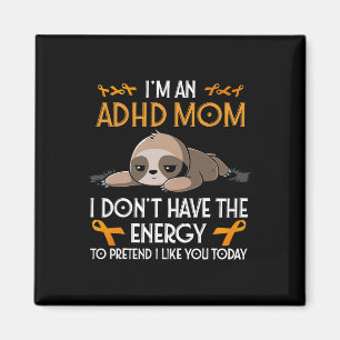 I'm An Adhd Mom Awareness Orange Ribbon Sloth Adhd Magnet