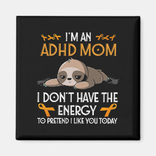 I'm An Adhd Mom Awareness Orange Ribbon Sloth Adhd Magnet