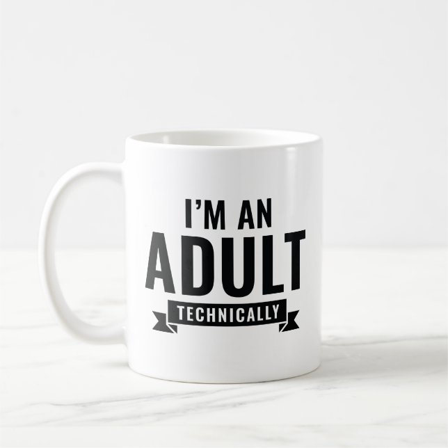 I'm An Adult Technically Coffee Mug (Left)