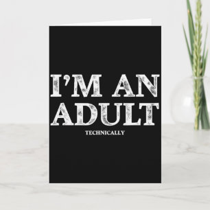 I'm An Adult Technically Funny 18th Birthday Gift  Card