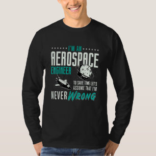 I'm An Aerospace Enginee Space Engineering Rocket T-Shirt