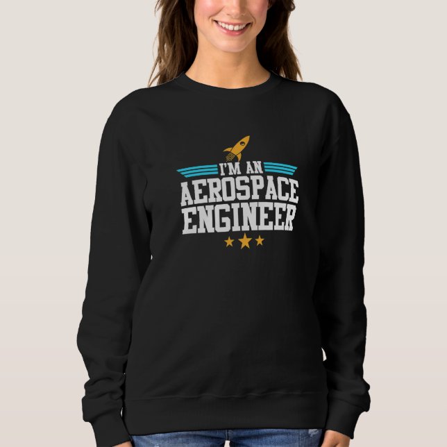 I'm An Aerospace Engineer Rocket Engineering Graph Sweatshirt (Front)