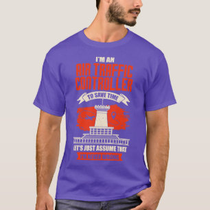 Im An Air Traffic Controller T-Shirt