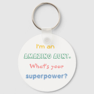I'm an amazing aunt. What's your superpower? Keychain