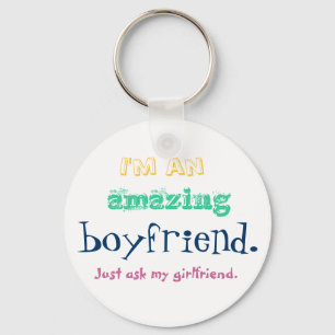I'm an amazing boyfriend. Just ask my girlfriend. Keychain