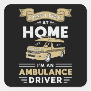 I'm An Ambulance Driver Paramedic Emergency Emt Square Sticker