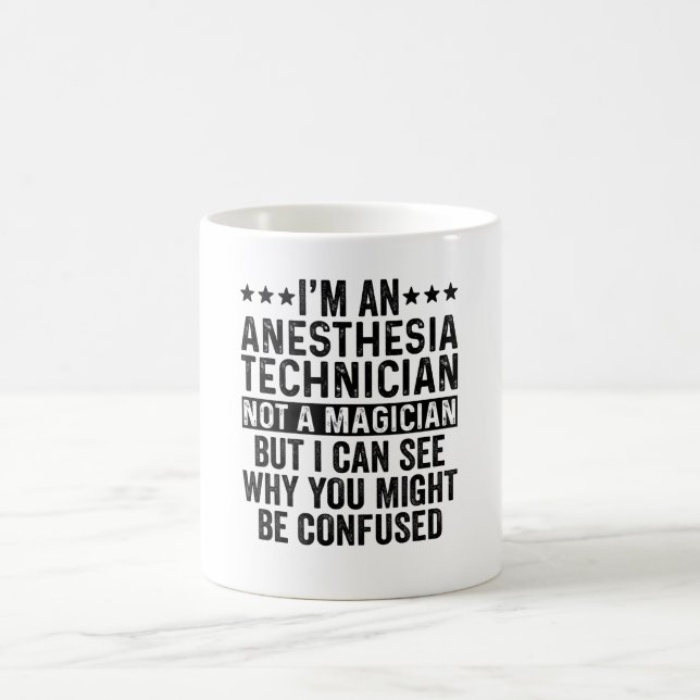 I'm An Anesthesia Not A Magician Funny Coffee Mug (Center)