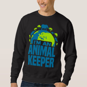 I'm An Animal Keeper Graphic Animal Lover Zoo Keep Sweatshirt
