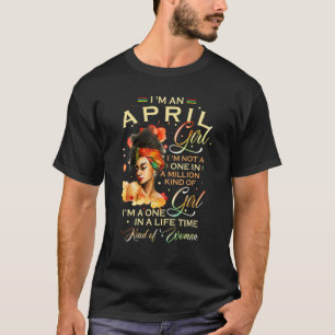 I'm An April Girl Black Women Birthday Gifts T-Shirt
