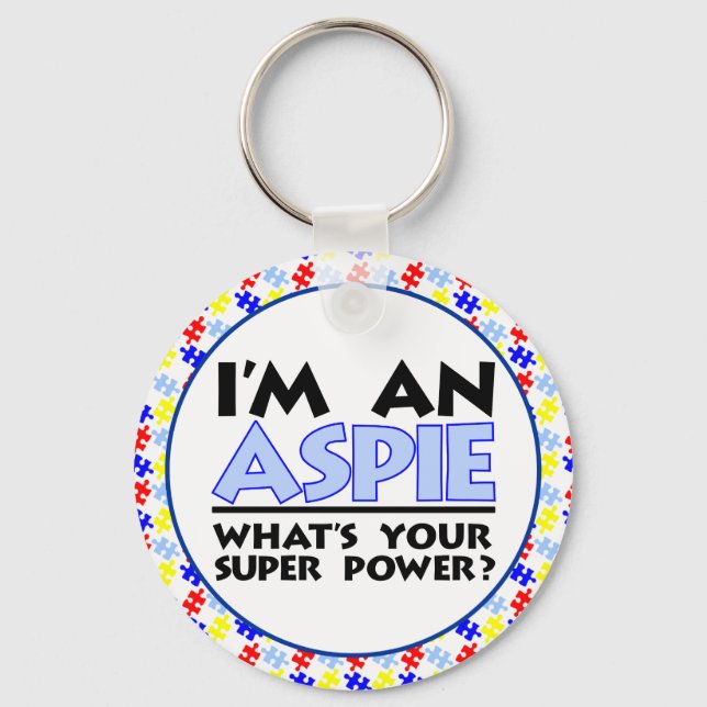 I'm an Aspie. What's Your Super Power? Keychain (Front)