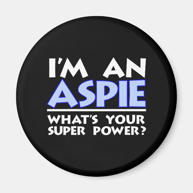 I'm an Aspie. What's Your Super Power? Magnet (Front)