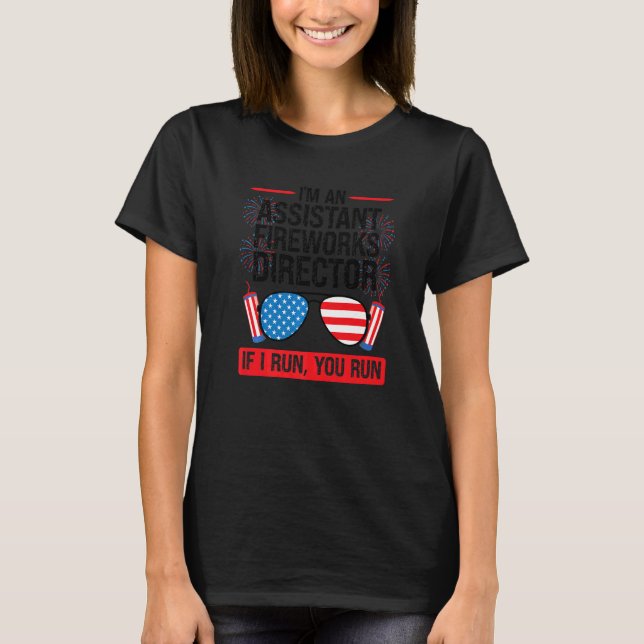 I'm An Assistant Fireworks Director Assistant Fire T-Shirt (Front)
