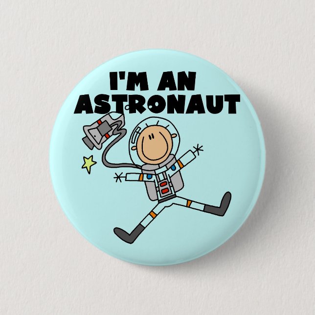I'm an Astronaut Tshirts and Gifts 2 Inch Round Button (Front)