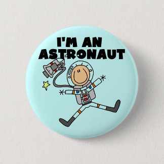 I'm an Astronaut Tshirts and Gifts 2 Inch Round Button
