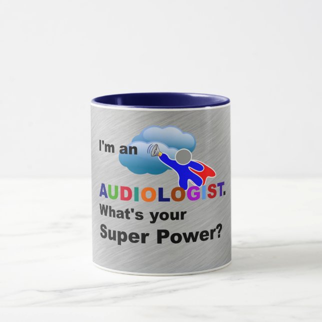 I'm an Audiologist. What's Your Super Power? Mug (Center)