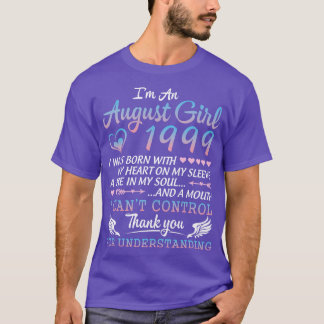 Im An August Girl 1999 Happy Birthday 21 Years Old T-Shirt
