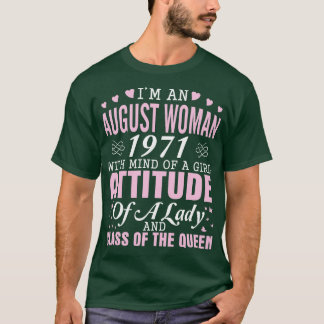 Im An August Woman 1971 With Mind Of A Girl Attitu T-Shirt