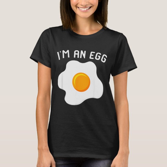I'm An Egg Costume Funny Halloween Present Fried E T-Shirt (Front)