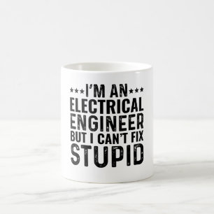 I'M An Electrical Engineer But I Can't Fix Stupid Coffee Mug