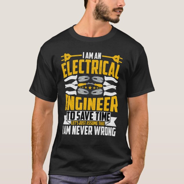 I'm an Electrical Engineer   Electricity Technolog T-Shirt (Front)