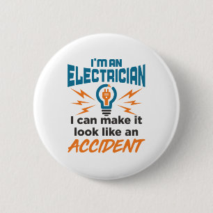 I'm An Electrician I Can Make It Look Accident 2 Inch Round Button