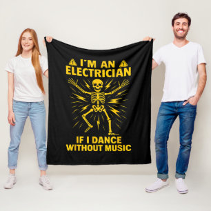 Im An Electrician If I Dance Without Music Fleece Blanket