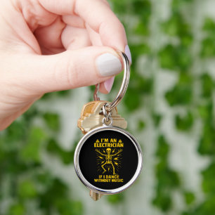 Im An Electrician If I Dance Without Music Keychain