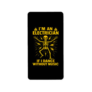 Im An Electrician If I Dance Without Music Label