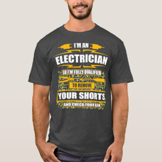 Im An Electrician Licensed Electrical Engineer Wir T-Shirt