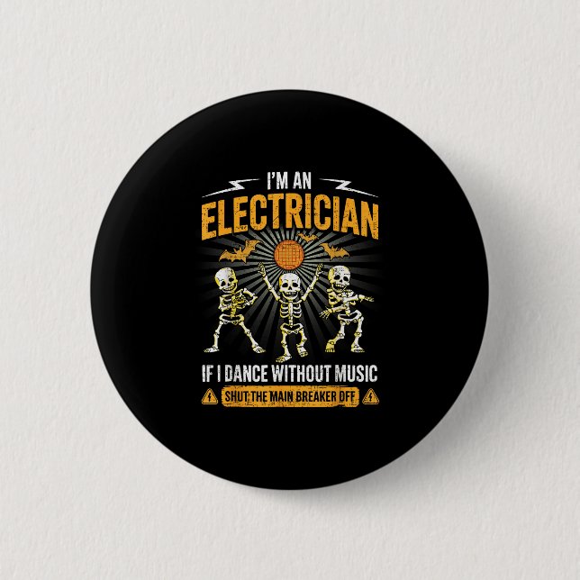 Im An Electrician - Skeleton Halloween Costume Fun 2 Inch Round Button (Front)
