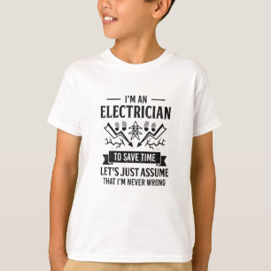 I'm An Electrician To Save Time-electrician-funny T-Shirt