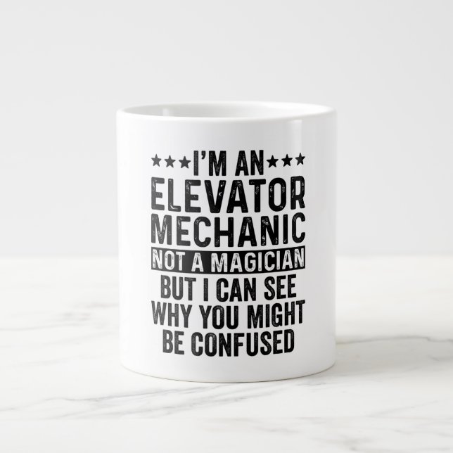 I'm An Elevator Mechanic Not A Magician Funny Large Coffee Mug (Front)