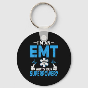 I'm An Emt What's Superpower Emt Paramedic Keychain