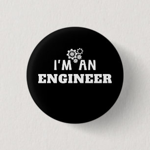 I'm an Engineer- Engineering Love 1 Inch Round Button